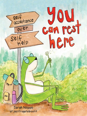 You Can Rest Here: SelfAcceptance Over SelfHelp From Justfrogetaboutit