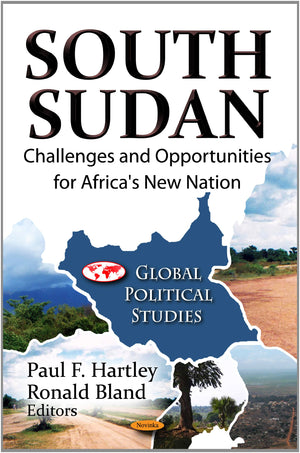 South Sudan: Challenges And Opportunities For Africa'S New Nation (Global Political Studies),Used
