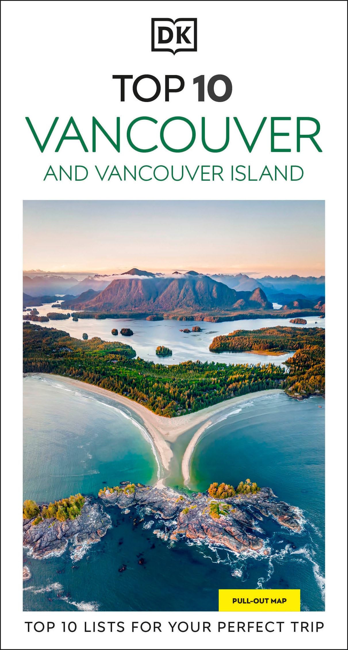 Dk Top 10 Vancouver And Vancouver Island: Top 10 Lists For Your Perfect Trip, Plus An AllWeather Folded Map (Pocket Travel Guid