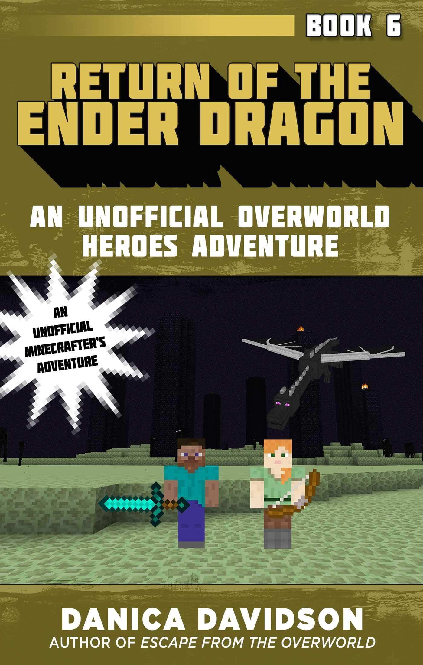 Return of the Ender Dragon: An Unofficial Overworld Heroes Adventure, Book Six,Used