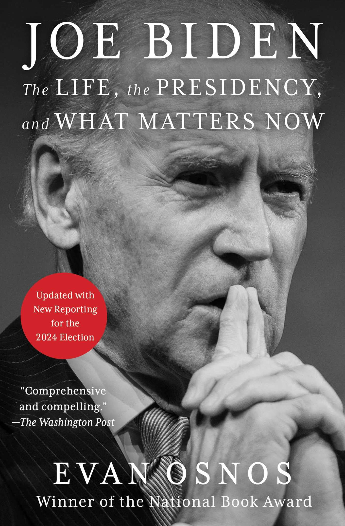 Joe Biden: The Life, the Presidency, and What Matters Now,New