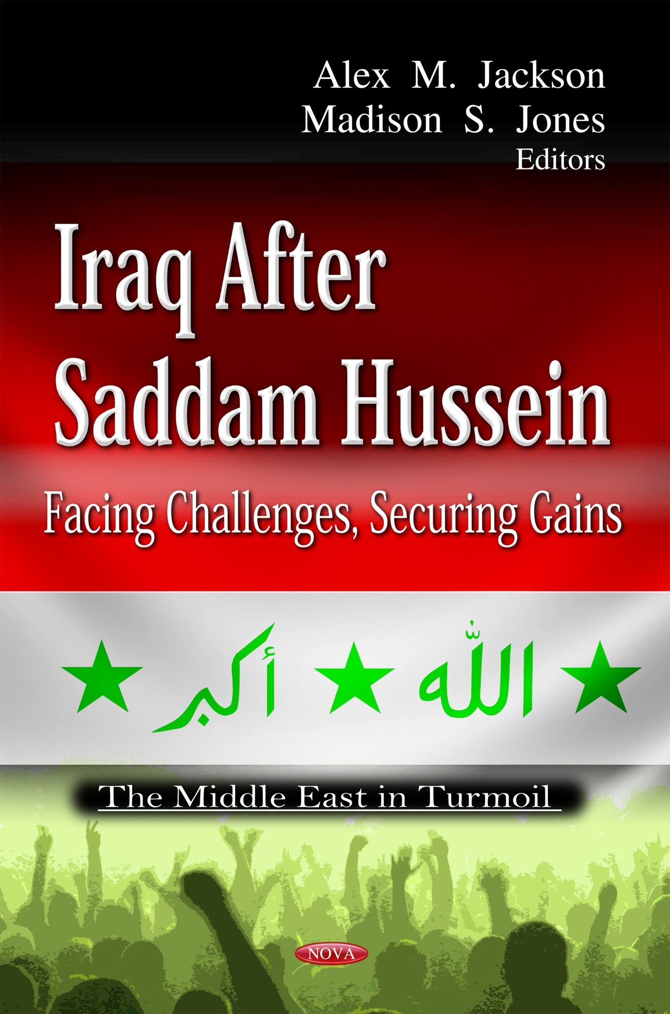 Iraq After Saddam Hussein: Facing Challenges, Securing Gains (The Middle East in Turmoil: Global Political Studies),Used