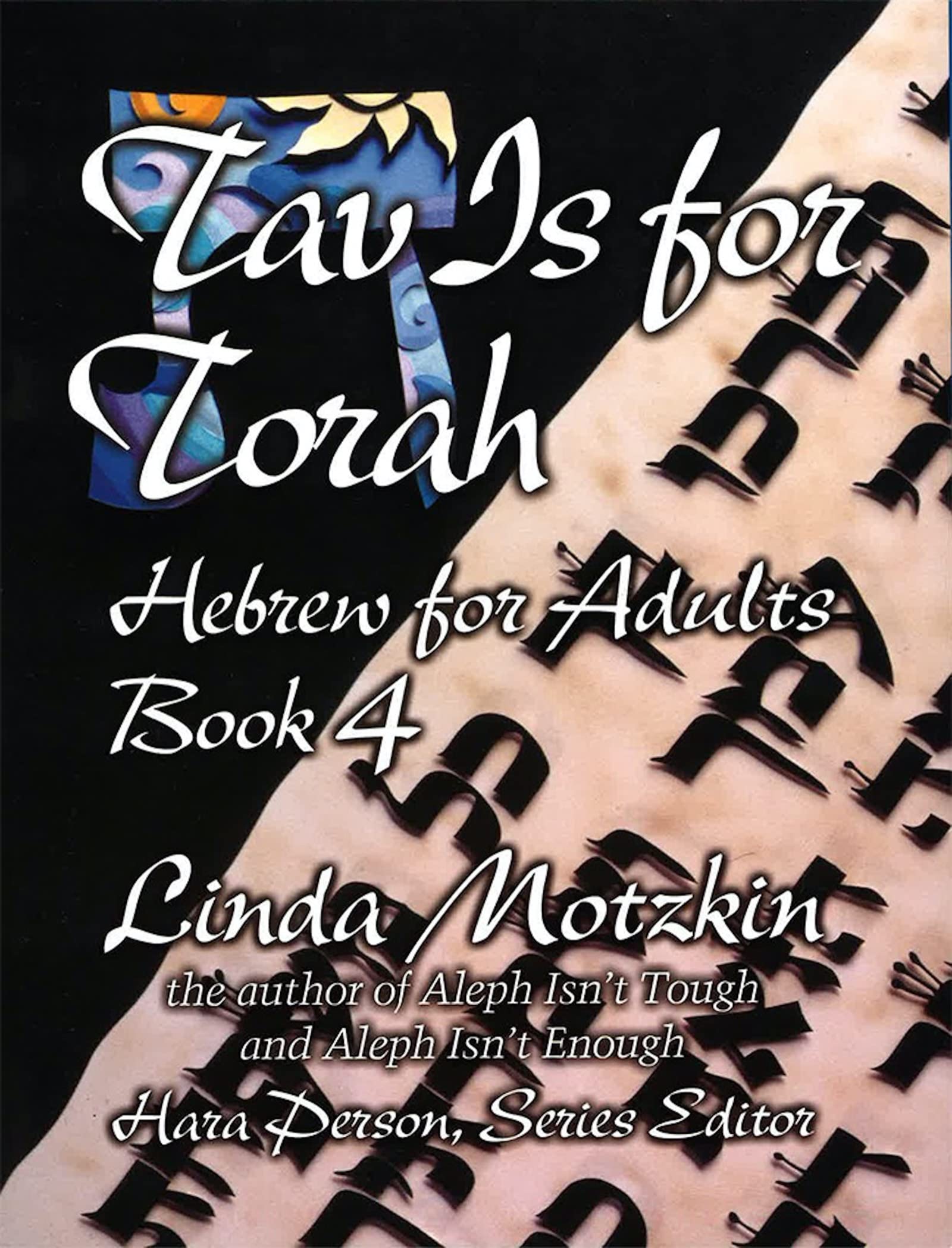 Tav Is For Torah: Hebrew For Adults Book 4 (Introduction To Hebrew For Adults (Paperback)),New