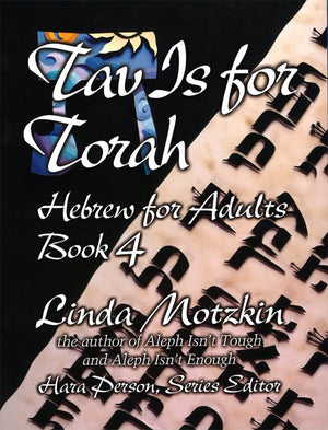 Tav Is For Torah: Hebrew For Adults Book 4 (Introduction To Hebrew For Adults (Paperback)),New