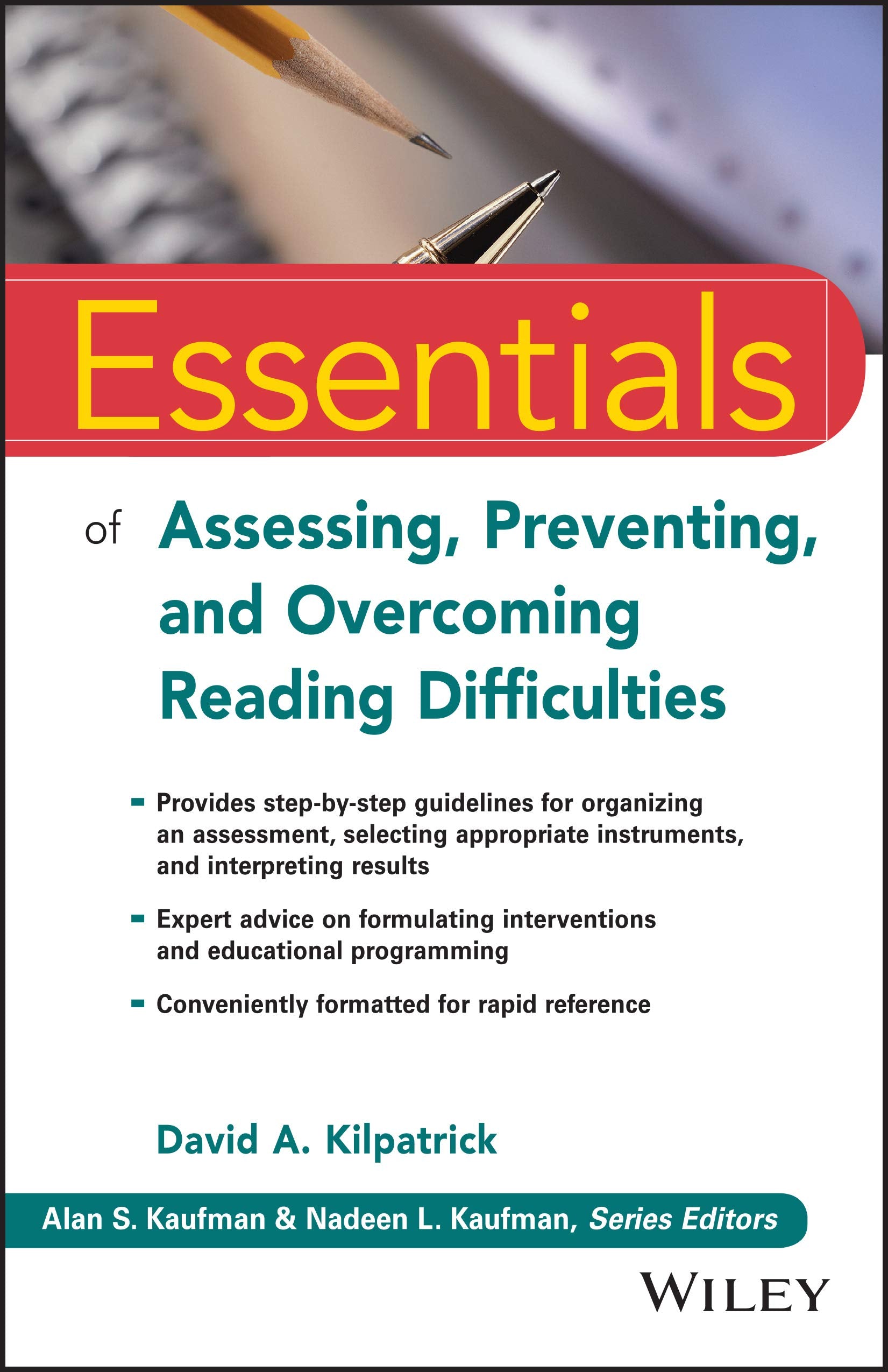 Essentials Of Assessing, Preventing, And Overcoming Reading Difficulties (Essentials Of Psychological Assessment)