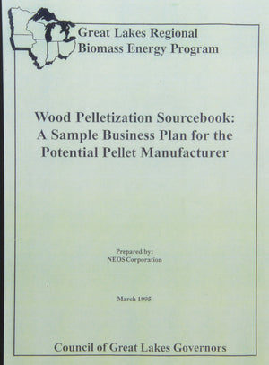 Wood Pelletization Source Book: A Sample Business Plan for the Potential Pellet Manufacturer,Used