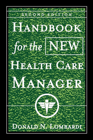 Handbook for the New Health Care Manager,Used