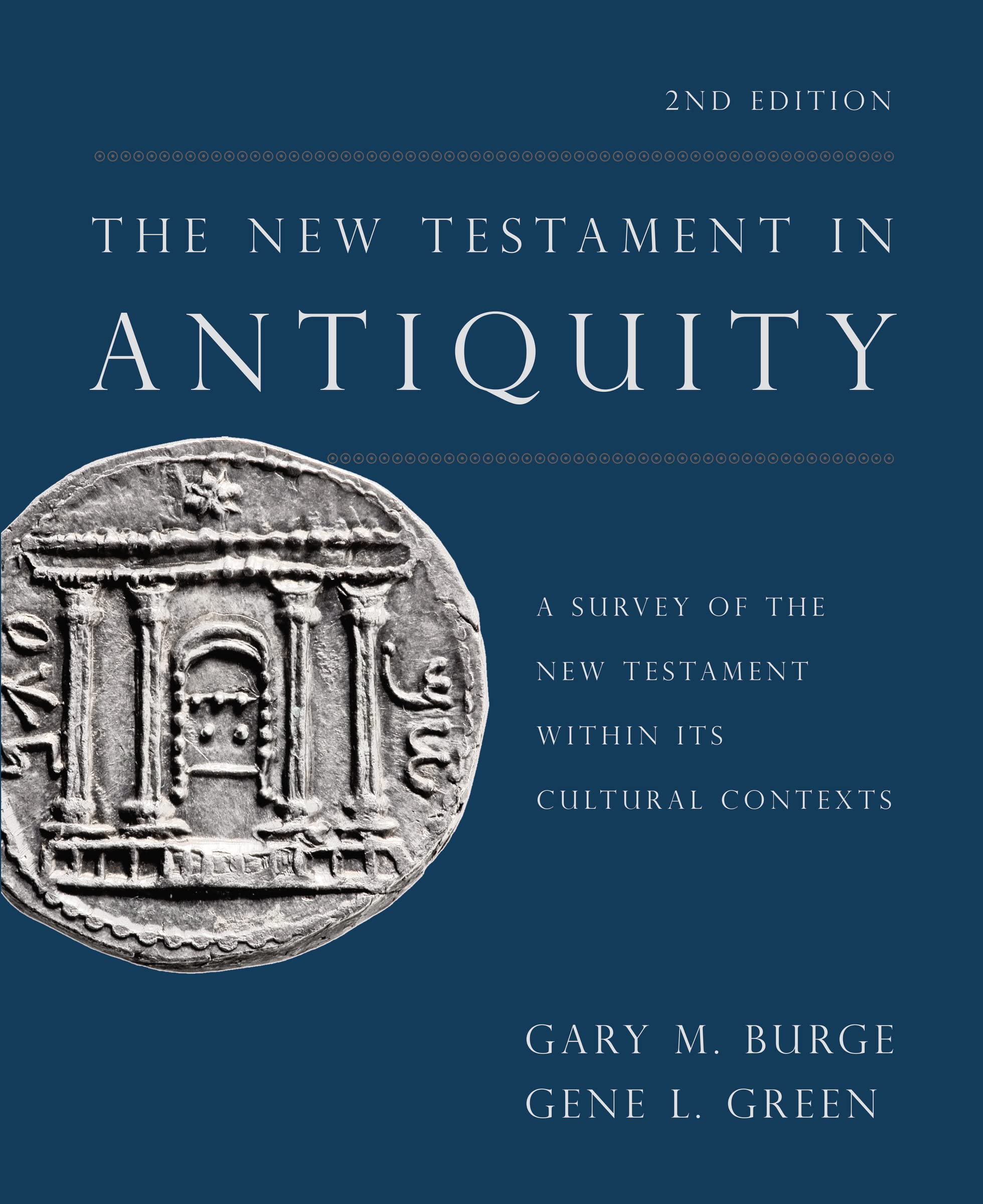 The New Testament In Antiquity, 2Nd Edition: A Survey Of The New Testament Within Its Cultural Contexts-used