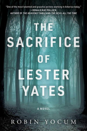 The Sacrifice Of Lester Yates: A Novel