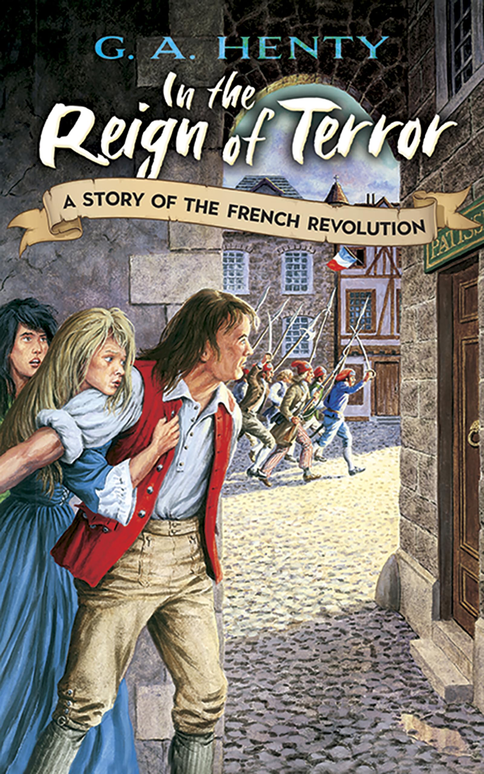 In The Reign Of Terror: A Story Of The French Revolution (Dover Children'S Classics)