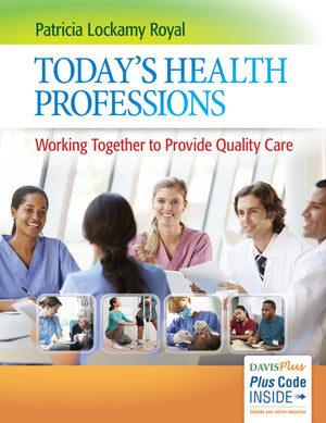 Today's Health Professions: Working Together to Provide Quality Care,New
