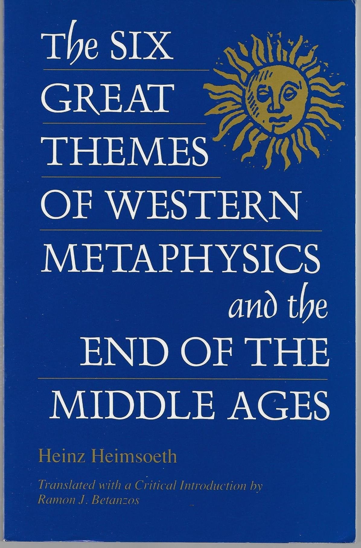 The Six Great Themes of Western Metaphysics and the End of the Middle Ages,Used