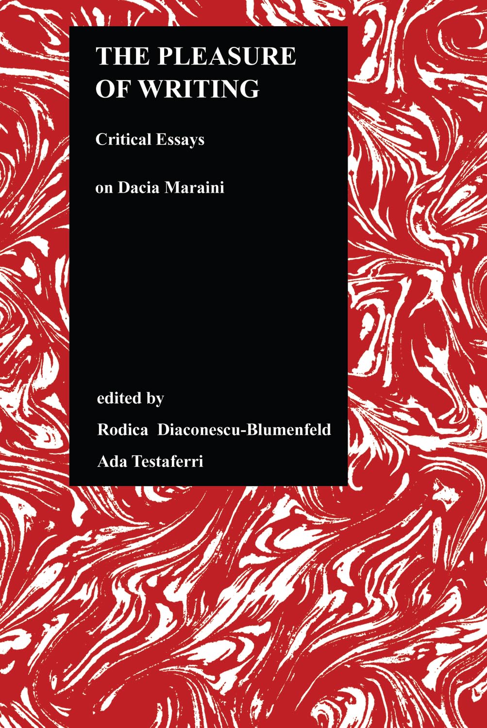The Pleasure of Writing: Critical Essays on Dacia Maraini (Purdue Studies in Romance Literatures, 20),Used