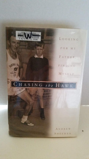 Chasing The Hawk: Looking For My Father, Finding Myself,New