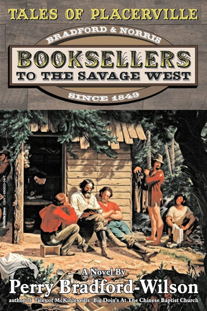 Tales Of Placerville: Booksellers To The Savage West,Used
