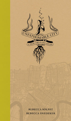 Unfathomable City: A New Orleans Atlas,Used