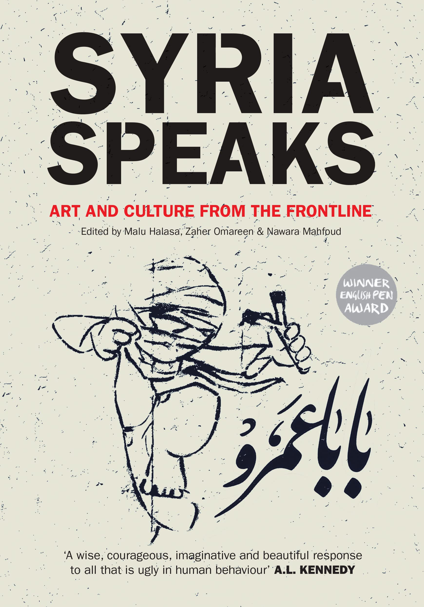 Syria Speaks: Art And Culture From The Frontline,Used