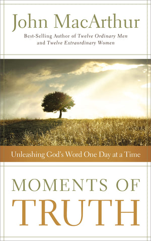 Moments of Truth: Unleashing God's Word One Day at a Time,Used