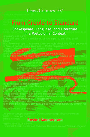 From Creole to Standard: Shakespeare, Language, and Literature in a Postcolonial Context (Cross Cultures, 107),Used