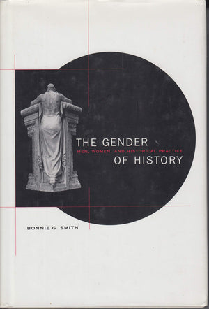 The Gender Of History: Men, Women, And Historical Practice