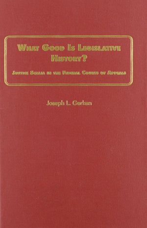 What Good Is Legislative History?: Justice Scalia in the Federal Courts of Appeals,Used
