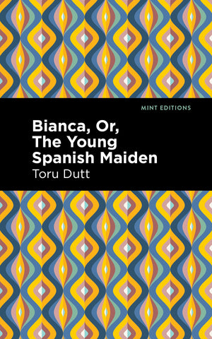 Bianca, Or, The Young Spanish Maiden (Mint Editions (Voices From API)),Used