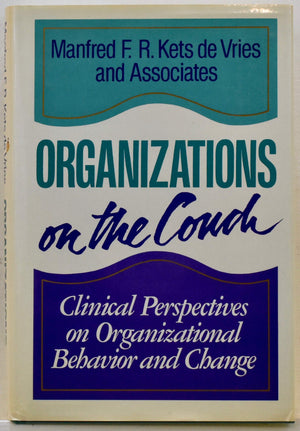 Organizations On The Couch: Clinical Perspectives On Organizational Behavior And Change (Jossey Bass Business & Management Serie