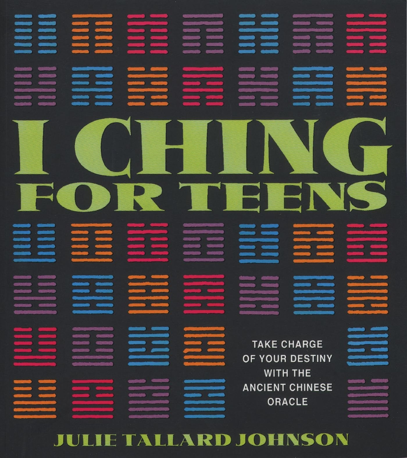 I Ching for Teens: Take Charge of Your Destiny with the Ancient Chinese Oracle,Used