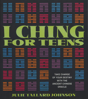 I Ching for Teens: Take Charge of Your Destiny with the Ancient Chinese Oracle,Used