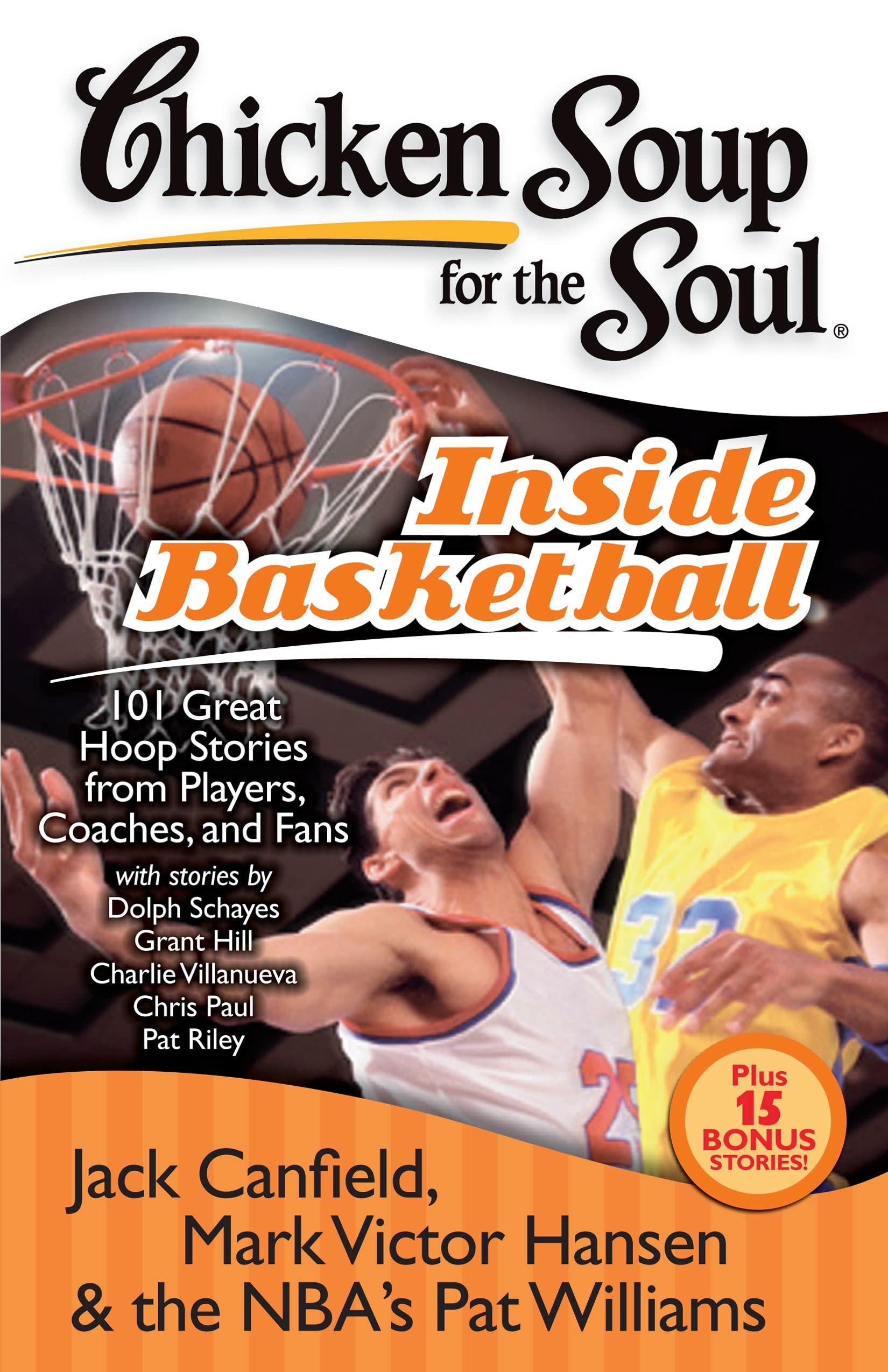 Chicken Soup for the Soul: Inside Basketball: 101 Great Hoop Stories from Players, Coaches, and Fans,Used