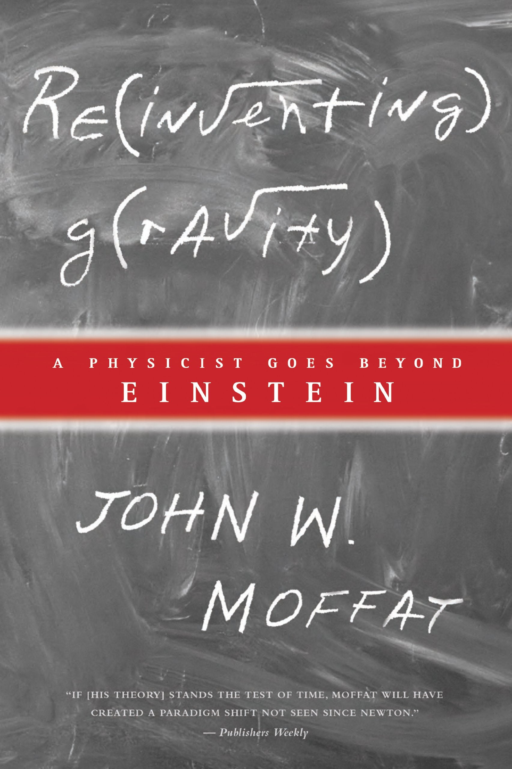 Reinventing Gravity: A Physicist Goes Beyond Einstein,Used