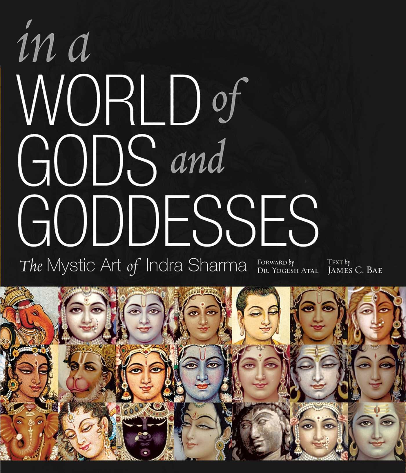 In A World Of Gods And Goddesses: The Mystic Art Of Indra Sharma