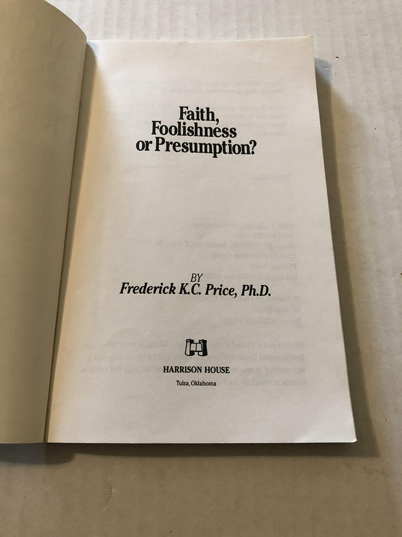 Faith, Foolishness, or Presumption?,New