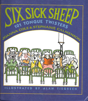 Six Sick Sheep: One Hundred One Tongue Twisters,New