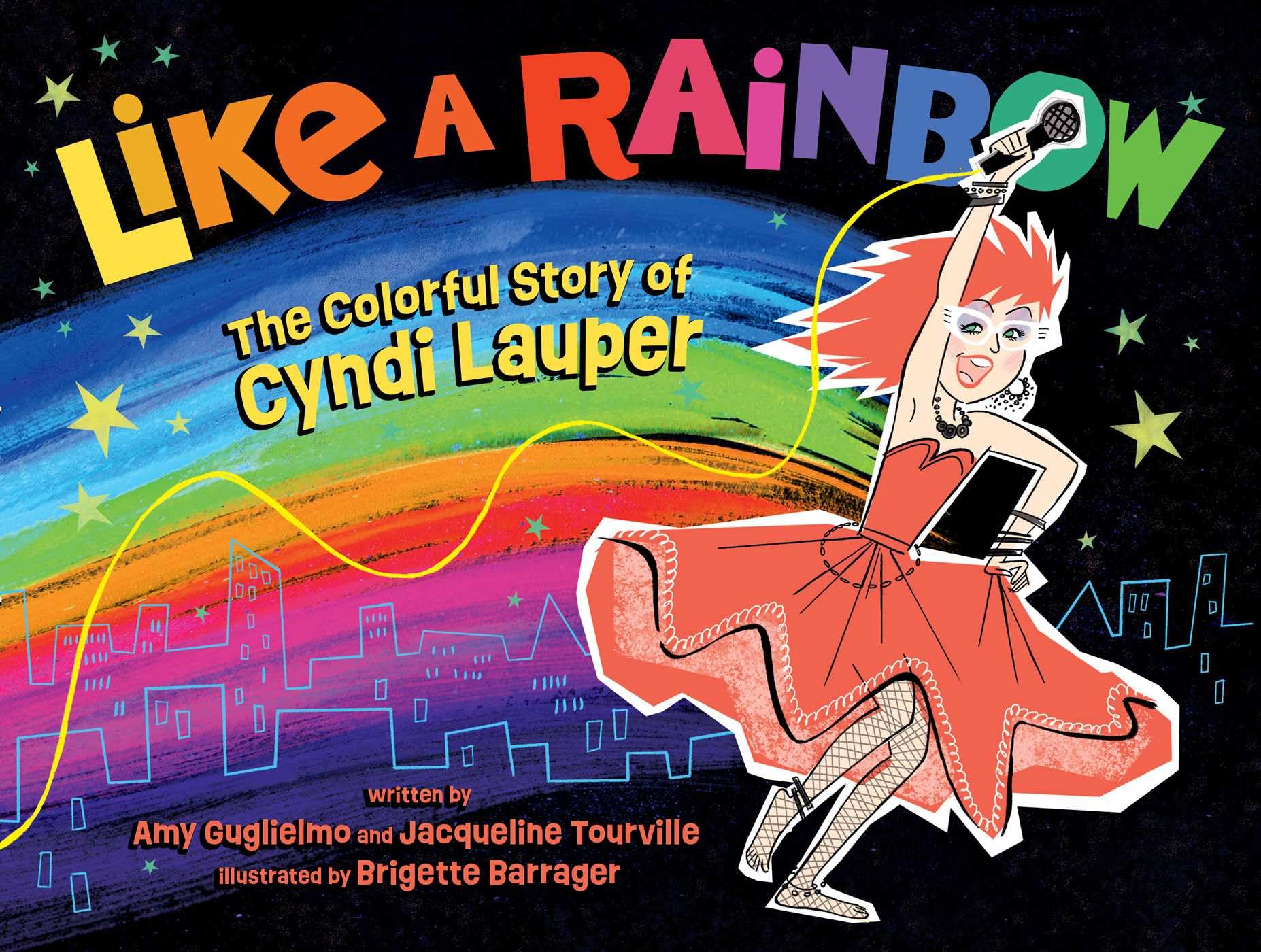 Like A Rainbow: The Colorful Story Of Cyndi Lauper