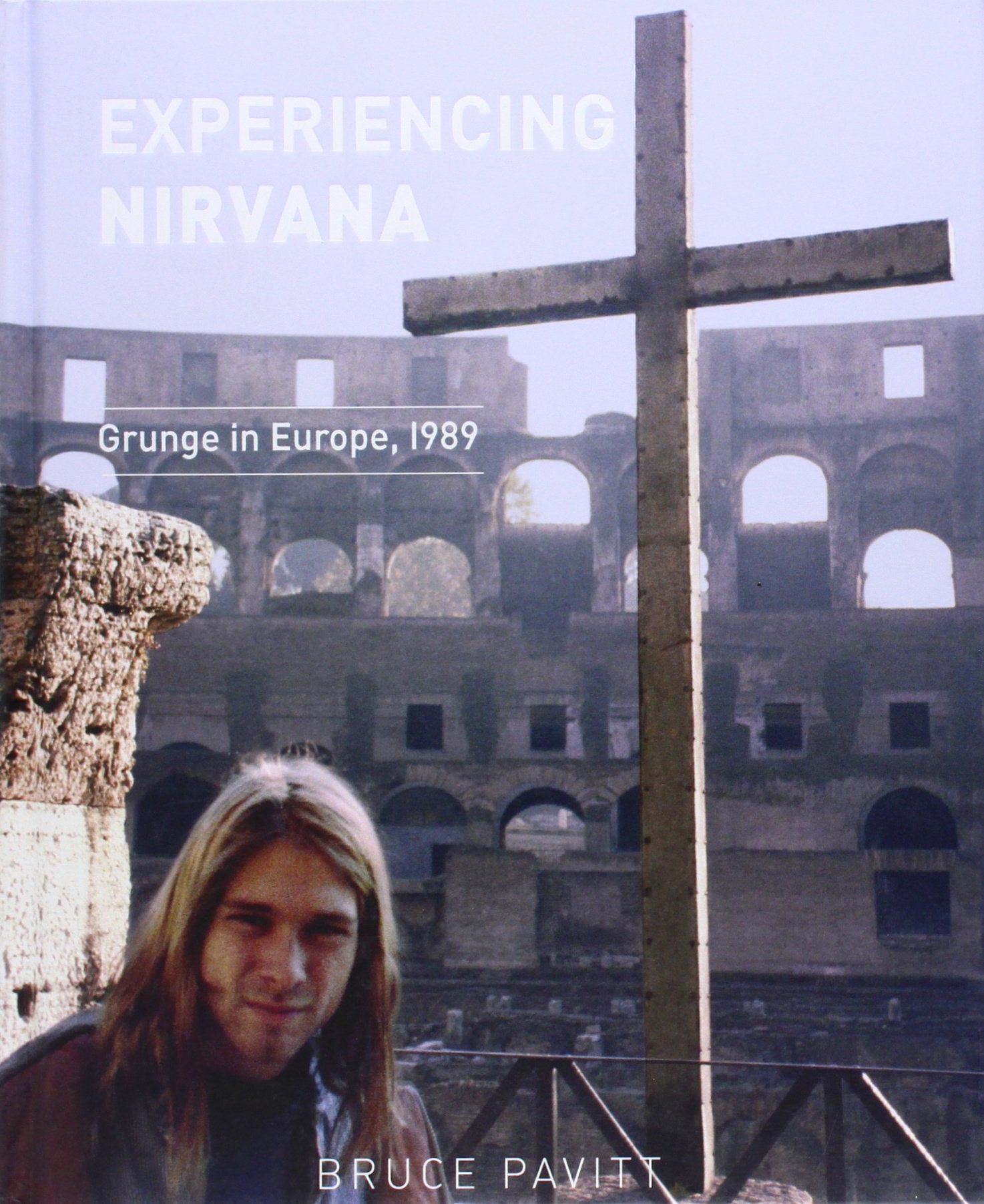 Experiencing Nirvana: Grunge in Europe, 1989,Used