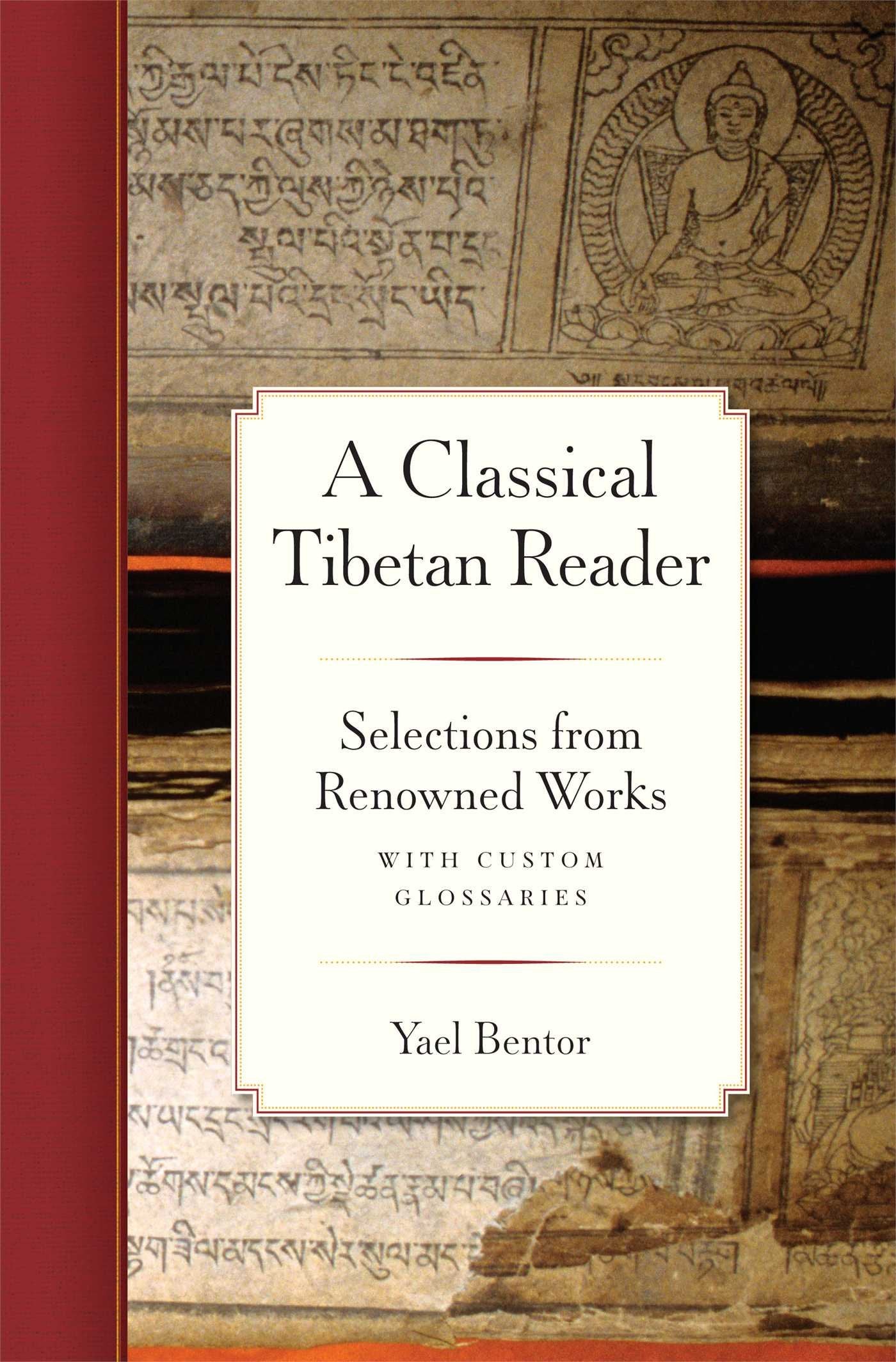 A Classical Tibetan Reader: Selections from Renowned Works with Custom Glossaries,Used
