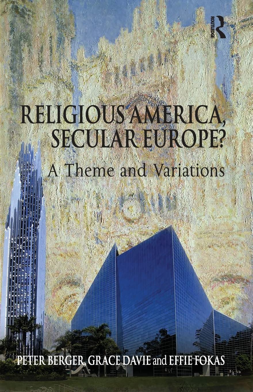 Religious America, Secular Europe?: A Theme and Variations,Used
