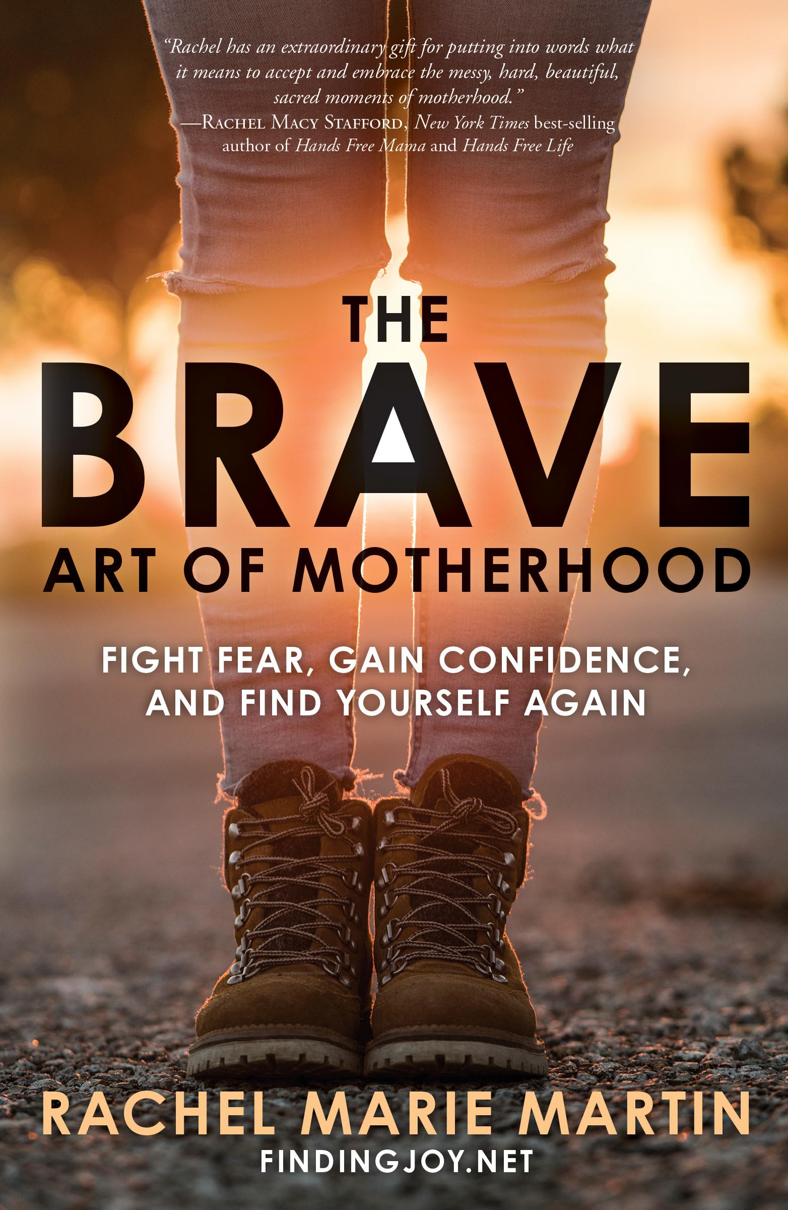 The Brave Art of Motherhood: Fight Fear, Gain Confidence, and Find Yourself Again,New