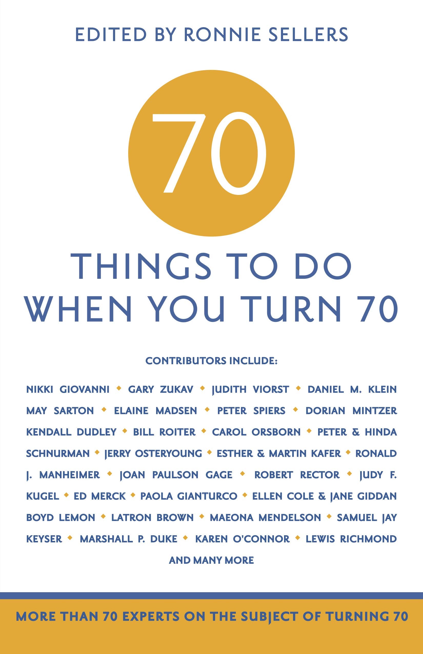 70 Things to Do When You Turn 70  70 Achievers on How To Make the Most of Your 70th Milestone Birthday (Milestone Series)