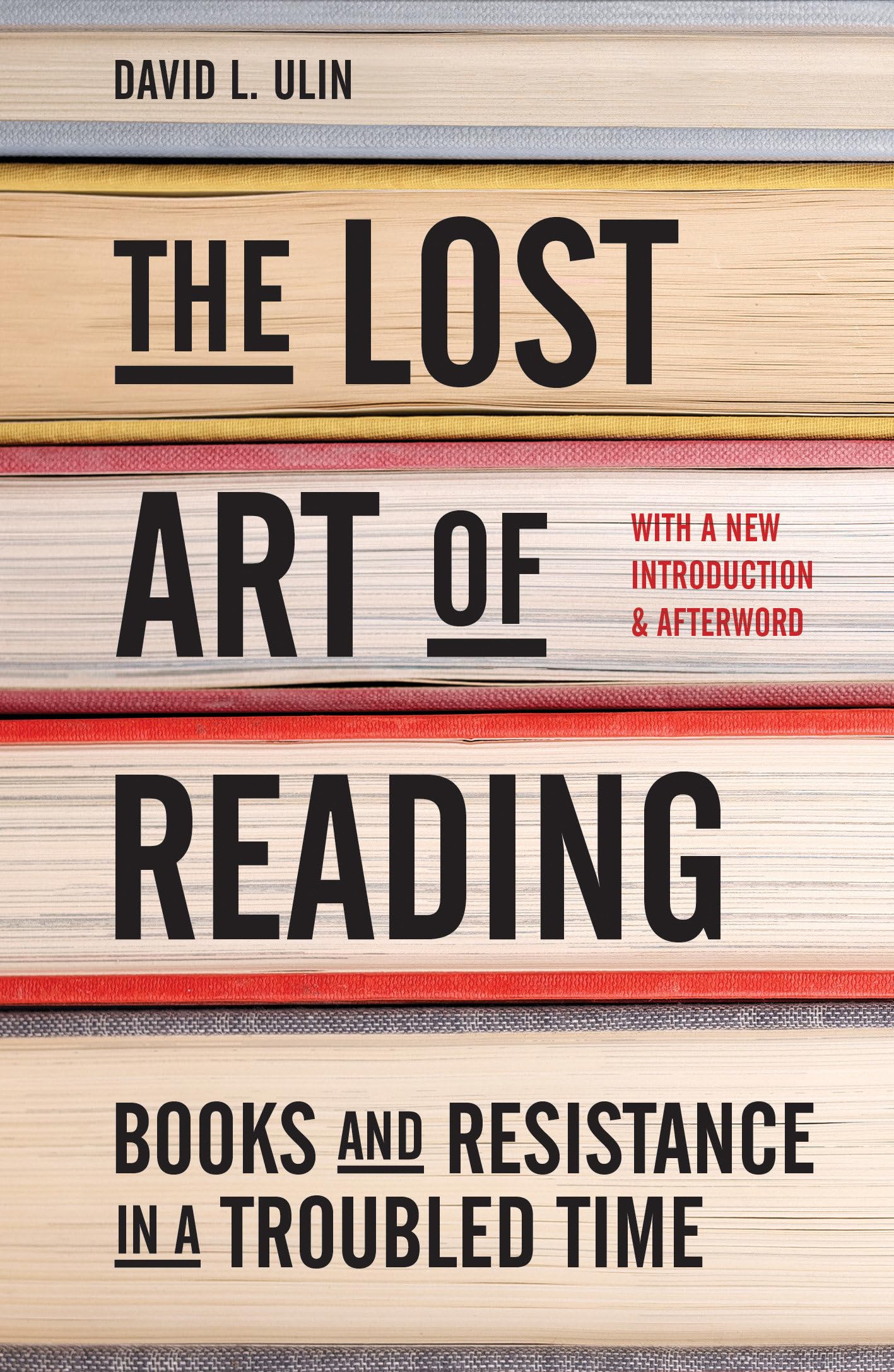 The Lost Art of Reading: Books and Resistance in a Troubled Time,Used