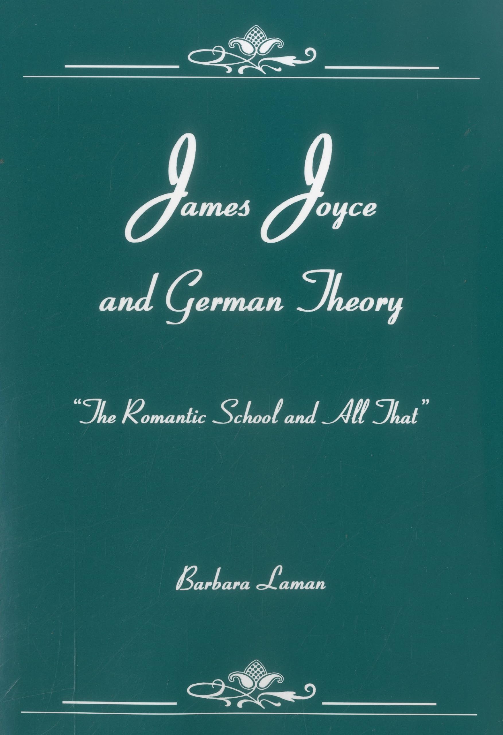 James Joyce And German Theory: 'The Romantic School And All That',Used
