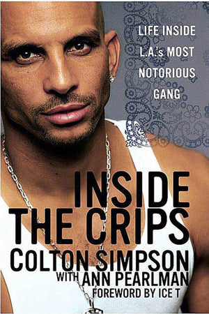 Inside The Crips: Life Inside L.A.'S Most Notorious Gang,New