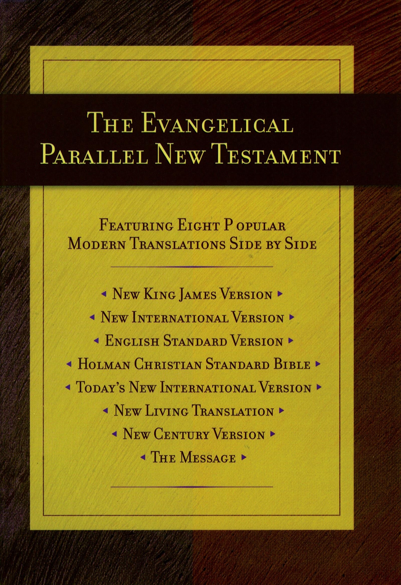 The Evangelical Parallel New Testament: English Standard Version BL Holman Christian Standard Bible BL The Message BL New Living,New