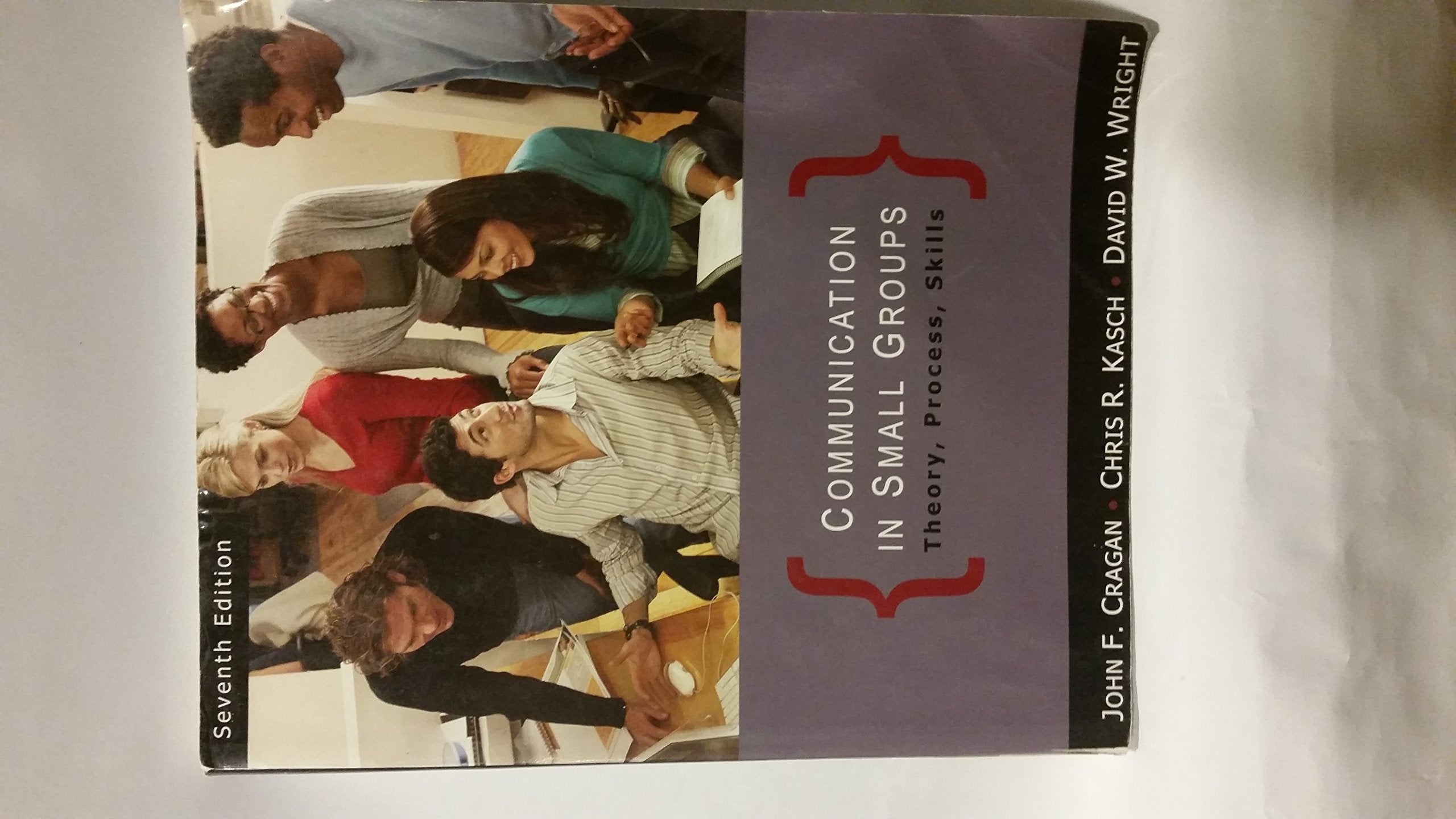Communication in Small Groups: Theory, Process, and Skills,Used