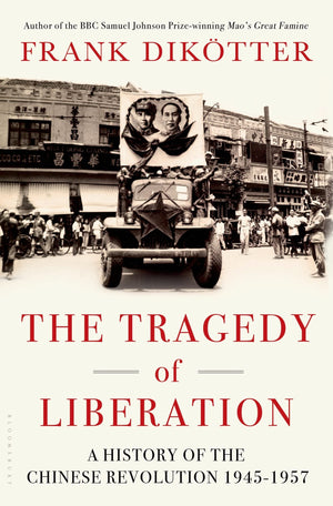The Tragedy Of Liberation: A History Of The Chinese Revolution 19451957,Used