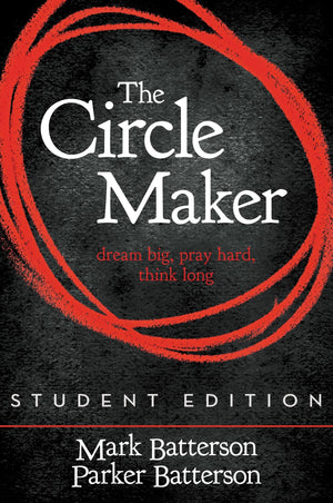 The Circle Maker Student Edition: Dream Big. Pray Hard. Think Long.,Used