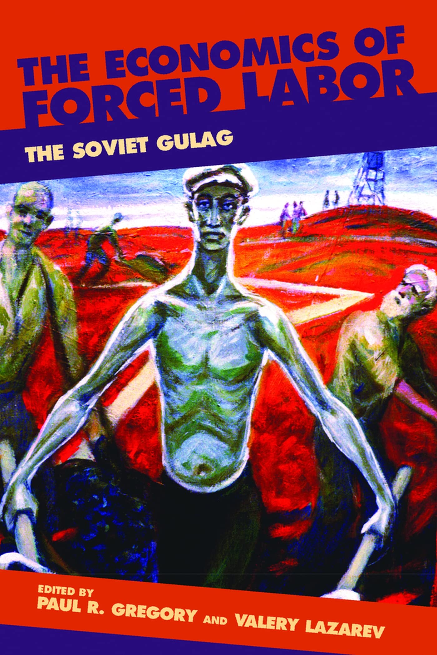 The Economics Of Forced Labor: The Soviet Gulag (Hoover Institution Press Publication),Used