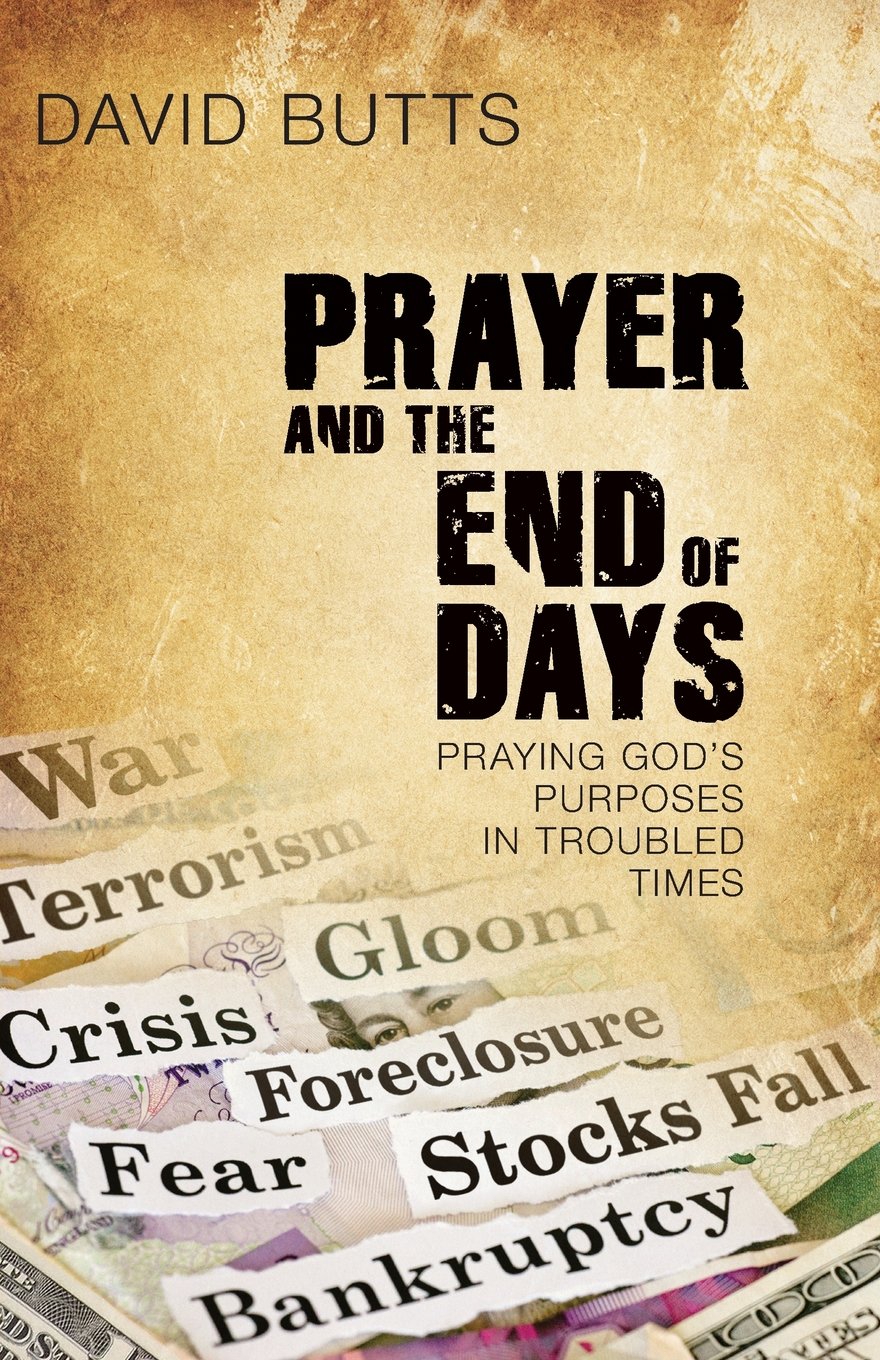 Prayer and the End of Days: Praying God's Purposes in Troubled Times,Used