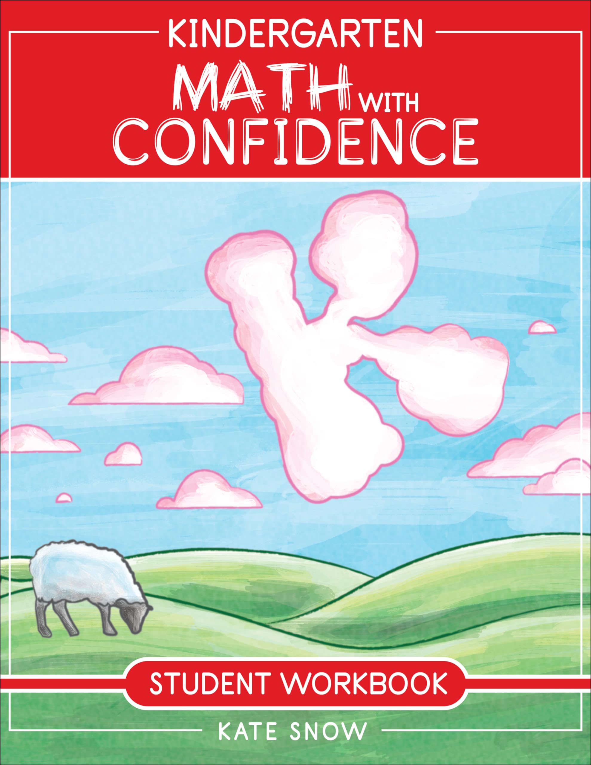 Kindergarten Math With Confidence Student Workbook